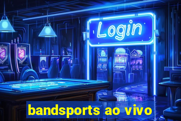 bandsports ao vivo